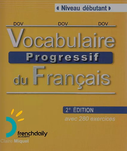 VOCABULAIRE PROGRESSIF DU FRANÇAIS (débutant)